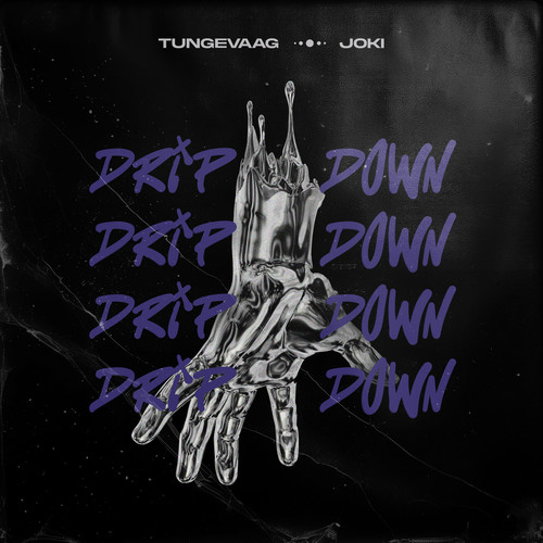 Drip Down歌词-Tungevaag / joki