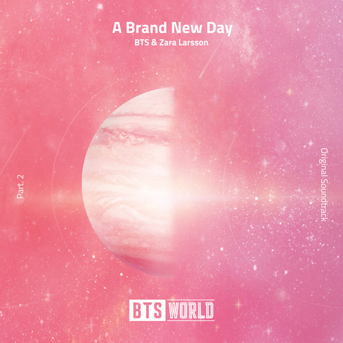 A Brand New Day (BTS WORLD OST Part.2)歌词-BTS (防弹少年团) / Zara Larsson
