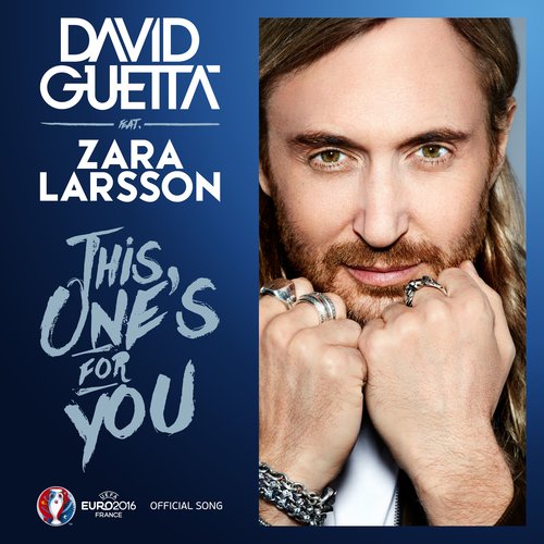 This One's for You (feat. Zara Larsson) (Official Song UEFA EURO 2016)歌词-David Guetta / Zara Larsson