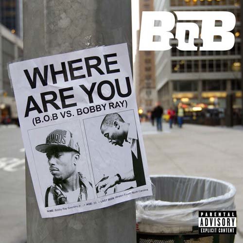 Where Are You (B.o.B vs. Bobby歌词-B.o.B