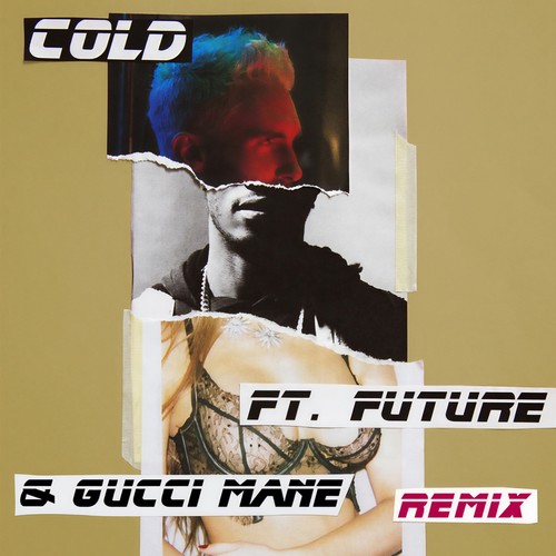 Cold (Remix|Explicit)歌词-Maroon 5 / Future / Gucci Mane