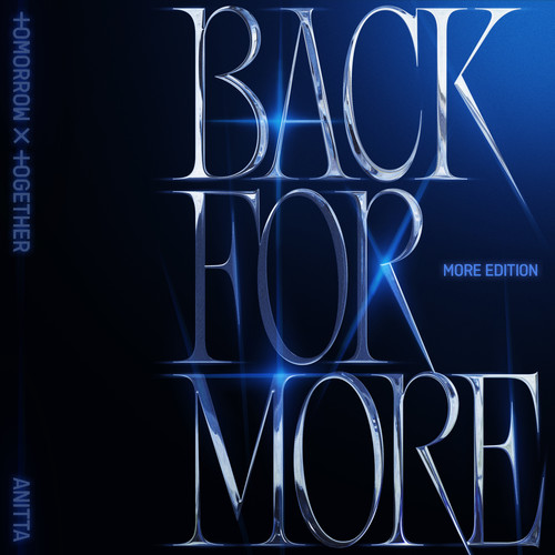 Back for More (with Anitta)歌词-TOMORROW X TOGETHER (투모로우바이투게더) / Anitta