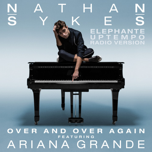 Over And Over Again (Elephante Uptempo Radio Version)歌词-Nathan Sykes / Ariana Grande
