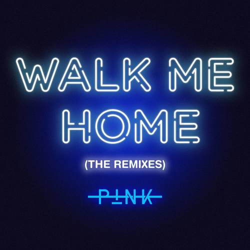 Walk Me Home (R3hab Remix)歌词-P!NK / R3HAB