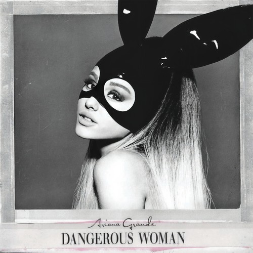 Dangerous Woman歌词-Ariana Grande