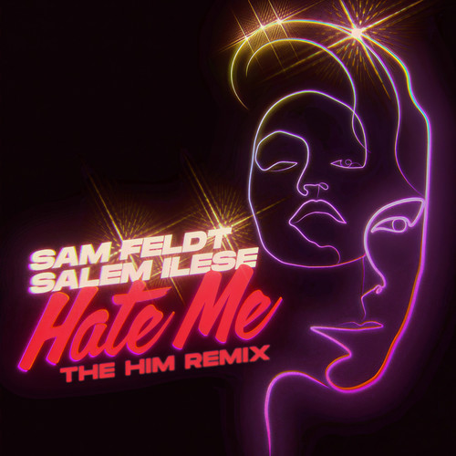 Hate Me (The Him Remix)歌词-Sam Feldt / salem ilese / The Him