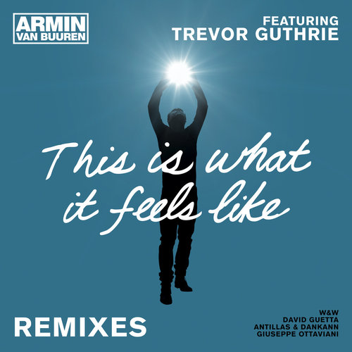This Is What It Feels Like (Antillas & Dankann Radio Edit)歌词-Armin Van Buuren / Trevor Guthrie