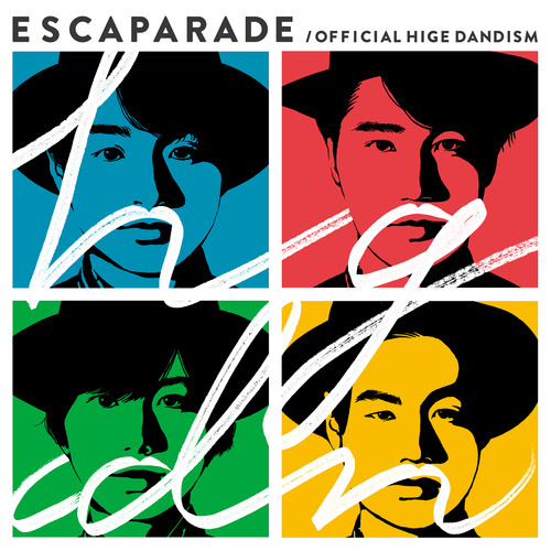 ESCAPADE歌词-Official髭男dism (OFFICIAL HIGE DANDISM)