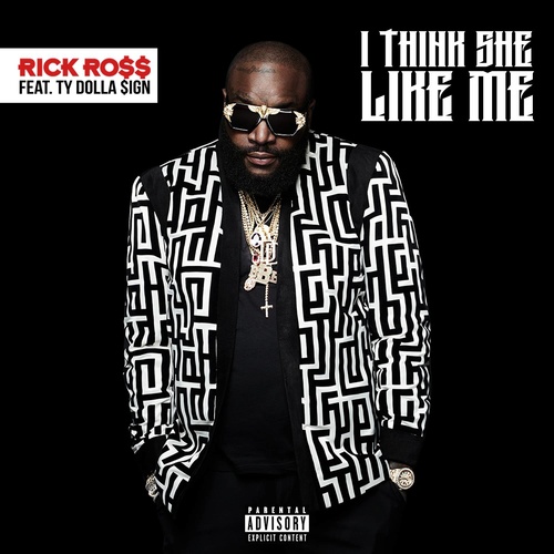 I Think She Like Me歌词-Rick Ross / Ty Dolla $ign